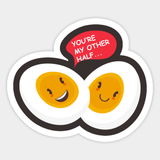 You're my other half egg halves loving couple Sticker
